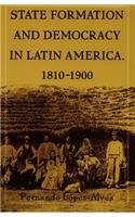 State Formation and Democracy in Latin America, 1810-1900