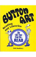 Button Art: Reading and Libraries