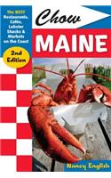 Chow Maine: The Best Restaurants, Cafés, Lobster Shacks & Markets on the Coast