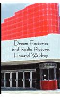 Dream Factories and Radio Pictures