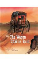 This Is the Wagon That Charlie Built