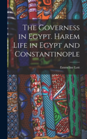 Governess in Egypt. Harem Life in Egypt and Constantinople