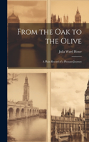 From the Oak to the Olive