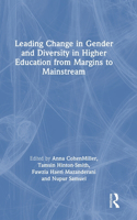 Leading Change in Gender and Diversity in Higher Education from Margins to Mainstream