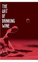 The Art Of Drinking Wine