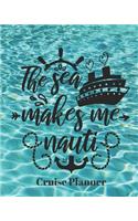 The Sea Makes me Nauti Cruise Planner