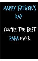 Happy Father's Day You're the Best Papa Ever: Granddad Grandfather Book from Grandchild Grandson Granddaughter Grandkid - Funny Novelty Gag Birthday Xmas Journal Toddler Write Ideas and Dad Joke