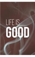 Life Is Good: Daily Success, Motivation and Everyday Inspiration For Your Best Year Ever, 365 days to more Happiness Motivational Year Long Journal / Daily Notebo