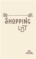 Shopping List My Little Pocket Book: Weekly Shop Notebook Small hand size Journal Pocket Book 5x8 inches Compact Designed sections. Save Money Book -- Never Forget items REMINDERS