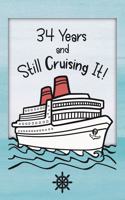 34th Birthday Cruise Journal: Lined Journal / Notebook - Funny Cruise Theme 34 yr Old Gift - Fun And Practical Alternative to a Card - 34th Birthday Gifts For Men and Women - 34 