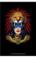 Ancient Mythology Notebook: Aztec Jaguar Princess Warrior Notebook