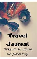 Travel Journal Things To Do, Sites To See, Places To Go