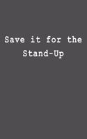Save It for the Stand-Up