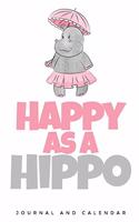 Happy as a Hippo: Blank Lined Journal with Calendar for Hippopotamus Lover