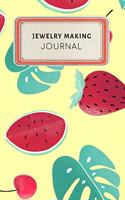 Jewelry Making Journal: Cute Colorful Tropical Fruit Watermelon Strawberry Dotted Grid Bullet Journal Notebook - 100 Pages 6 X 9 Inches Log Book