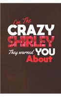 I'm The Crazy Shirley They Warned You About