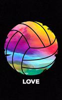 Love: Volleyball Gift Watercolor Rainbow Style! Notebook & Doodle Diary: 150+ Pages of Lined Paper for Writing and Drawing Funny Journal & Planner Gift!