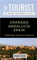 Greater Than a Tourist- Granada Andalucía Spain: 50 Travel Tips from a Local(451 Greater Than a Tourist Spain)