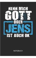 Nenn mich Gott oder - Jens - ist auch OK - Notizbuch