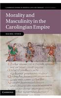 Morality and Masculinity in the Carolingian Empire