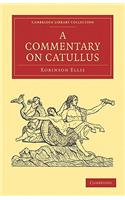 A Commentary on Catullus