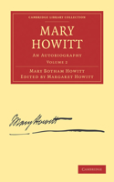 Mary Howitt: Volume 2: An Autobiography(Cambridge Library Collection - Literary Studies)