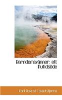 Barndomsvanner: Ett Nutidsode