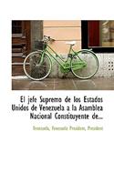 El Jefe Supremo de Los Estados Unidos de Venezuela a la Asamblea Nacional Constituyente de