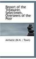 Report of the Treasurer, Selectmen, Overseers of the Poor
