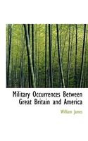 Military Occurrences Between Great Britain and America