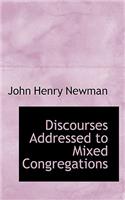 Discourses Addressed to Mixed Congregations