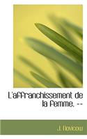 L'Affranchissement de La Femme. --