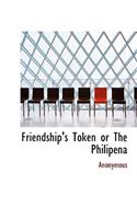 Friendship's Token or the Philipena
