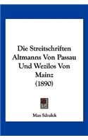 Die Streitschriften Altmanns Von Passau Und Wezilos Von Mainz (1890)