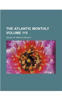 The Atlantic Monthly Volume 115: (English)