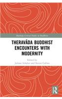 Theravada Buddhist Encounters with Modernity