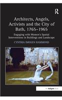 Architects, Angels, Activists and the City of Bath, 1765–1965