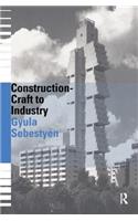 Construction - Craft to Industry