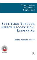 Subtitling Through Speech Recognition: Respeaking