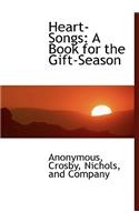 Heart-Songs: A Book for the Gift-Season