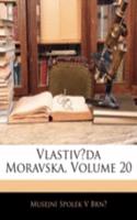 Vlastivda Moravska, Volume 20