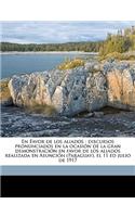 En Favor de Los Aliados: Discursos Pronunciados En La Ocasion de La Gran Demonstracion En Favor de Los Aliados Realizada En Asuncion (Paraguay), El 11 Ed Julio de 1917