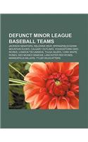 Defunct Minor League Baseball Teams: Jackson Senators, Kelowna Heat, Springfield-Ozark Mountain Ducks, Calgary Outlaws, Youngstown Ohio Works(English)