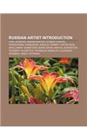 Russian Artist Introduction: Ivan Leonidov, Maxim Kantor, Evgeny Rukhin, Francheska Yarbusova, Nikolai Tomsky, Viktor Deni