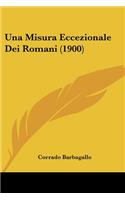 Misura Eccezionale Dei Romani (1900)