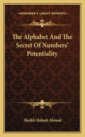 Alphabet and the Secret of Numbers' Potentiality