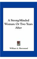 A Strong-Minded Woman
