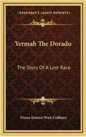Yermah The Dorado