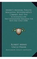 Merry's Museum; Parleys Magazine; Woodworth's Cabinet, and Tmerry's Museum; Parleys Magazine; Woodworth's Cabinet, and the Schoolfellow He Schoolfellow