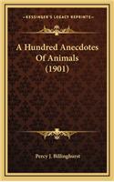 A Hundred Anecdotes of Animals (1901)